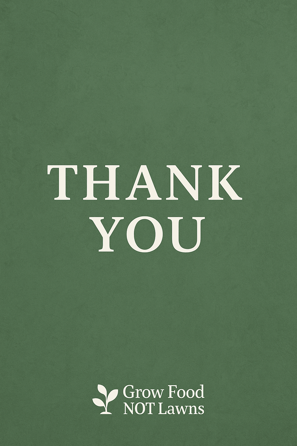 Thank you for supporting grow food not lawns