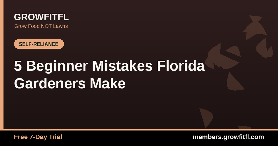 5 Beginner Mistakes Florida Gardeners Make - GrowFitFL Florida gardening