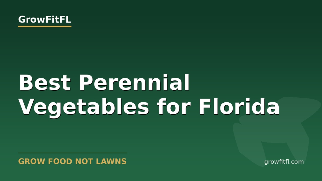 Best Perennial Vegetables for Florida - GrowFitFL