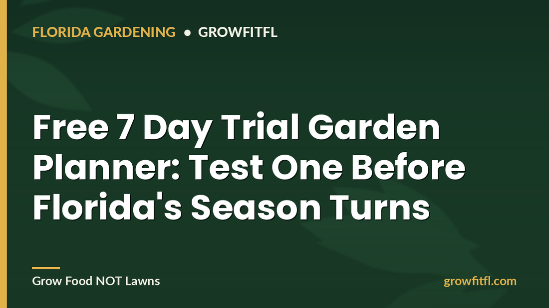 Free 7 Day Trial Garden Planner for Florida growers - GrowFitFL