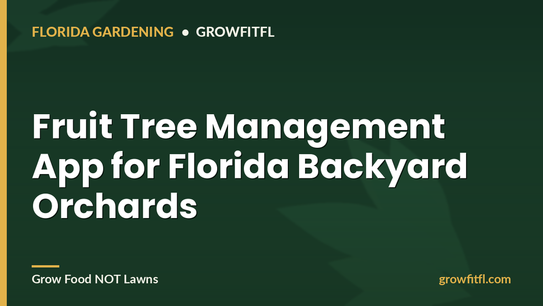 Fruit Tree Management App for Florida Backyard Orchards - GrowFitFL Florida gardening