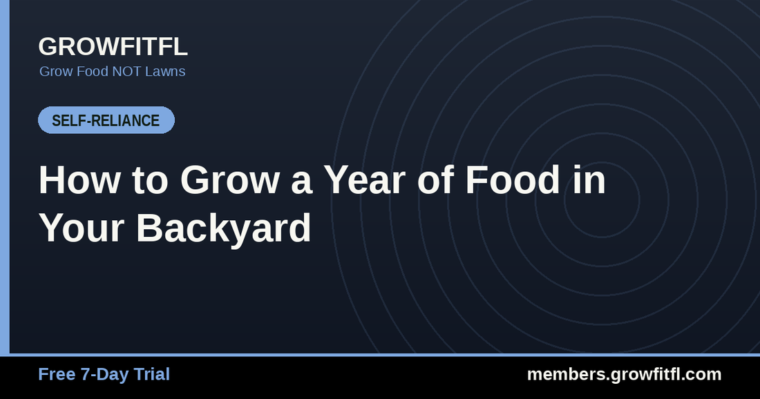 How to Grow a Year of Food in Your Backyard - GrowFitFL Florida gardening