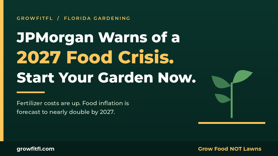 GrowFitFL cover graphic on a dark green background reading JPMorgan Warns of a 2027 Food Crisis, Start Your Garden Now, with a green seedling sprouting above a gold soil line.