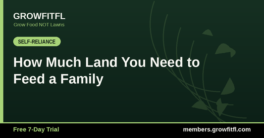 How Much Land You Need to Feed a Family - GrowFitFL Florida gardening