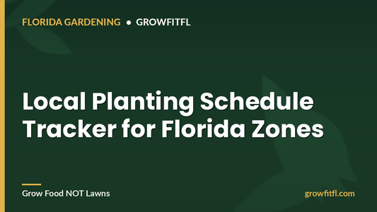 Local Planting Schedule Tracker for Florida Zones - GrowFitFL Florida gardening