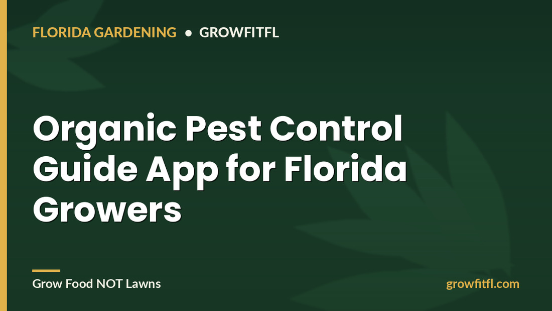 Organic Pest Control Guide App for Florida Growers - GrowFitFL Florida gardening