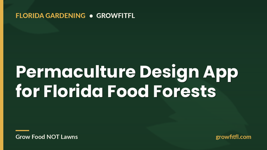 Permaculture Design App for Florida Food Forests - GrowFitFL Florida gardening