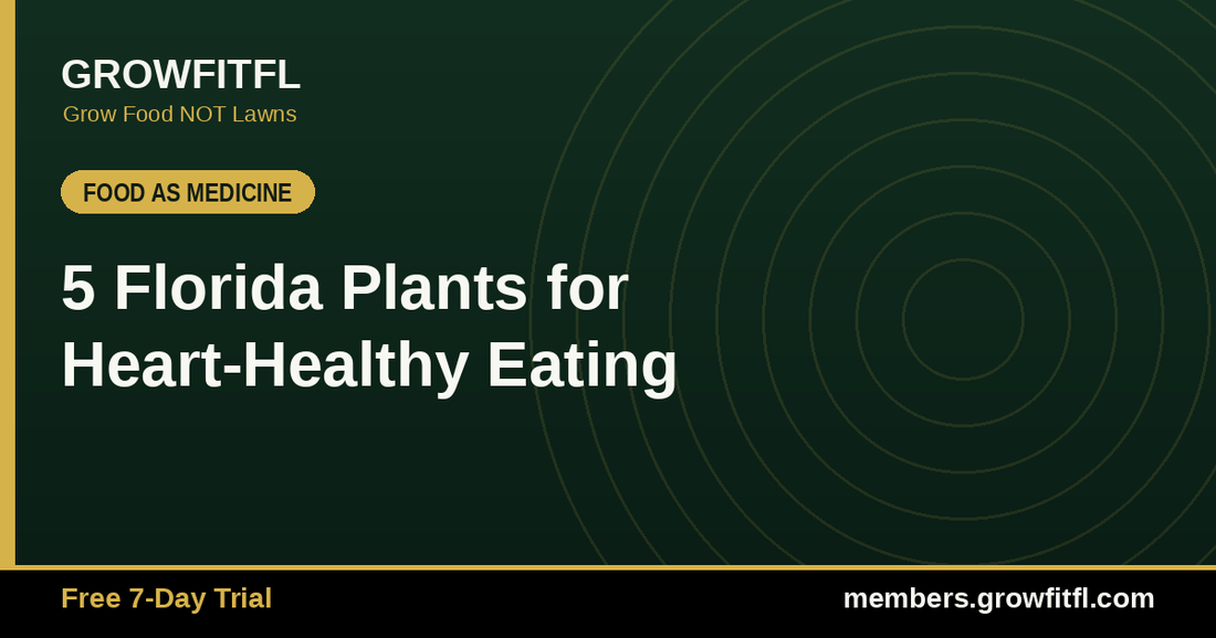 5 Florida Plants for Heart-Healthy Eating - GrowFitFL Florida gardening