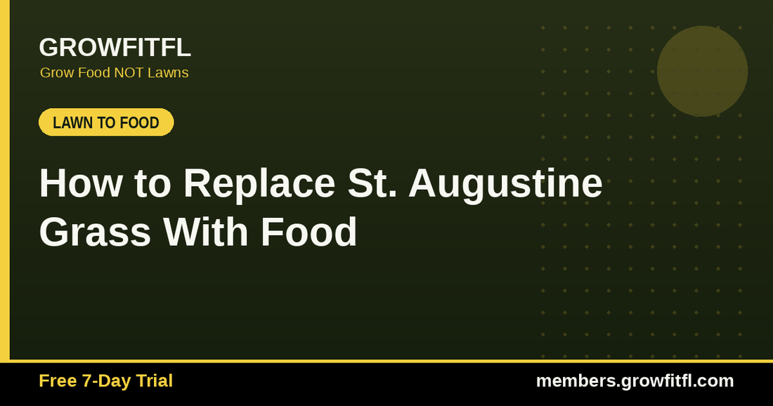 How to Replace St. Augustine Grass With Food - GrowFitFL Florida gardening